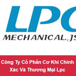 Công ty CP Cơ khí chính xác và thương mại LPC